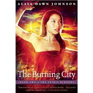 The Burning City by Johnson, Alaya Dawn, 9781932841459