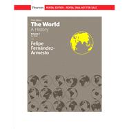 World, The: A History, Volume 1 [Rental Edition] by Fernandez-Armesto, Felipe, 9780135571460