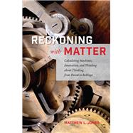 Reckoning With Matter by Jones, Matthew L., 9780226411460