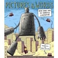 Pictures and Words : New Comic Art and Narrative Illustration by Bell, Roanne; Sinclair, Mark, 9780300111460