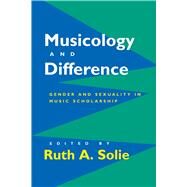 Musicology and Difference by Solie, Ruth A., 9780520201460