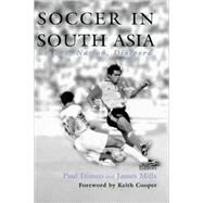 Soccer in South Asia: Empire, Nation, Diaspora by Dimeo; Paul, 9780714651460