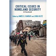 Critical Issues in Homeland Security by Ramsay, James D.; Kiltz, Linda A., 9781138371460