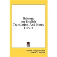 Britton : An English Translation and Notes (1901) by Nichols, Francis Morgan; Baldwin, Simeon E., 9781436671460