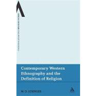 Contemporary Western Ethnography and the Definition of Religion by Stringer, Martin D., 9781441141460