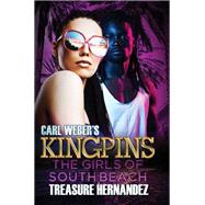 Carl Weber's Kingpins: The Girls of South Beach by Hernandez, Treasure, 9781645561460