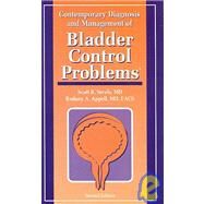 Contemporary Diagnosis And Management of Bladder Control Problems by Serels, Scott R., M.D.; Appell, Rodney A., M.D., 9781931981460