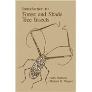 Introduction to Forest and Shade Tree Insects by Barbosa, Pedro; Wagner, Michael R., 9780120781461