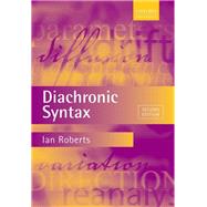 Diachronic Syntax by Roberts, Ian, 9780198861461
