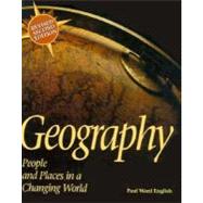 Geography : People and Places in a Changing World by English, Paul Ward, 9780314201461