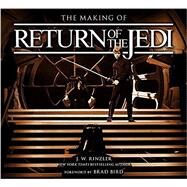 The Making of Star Wars: Return of the Jedi by Rinzler, J.W.; Bird, Brad, 9780345511461