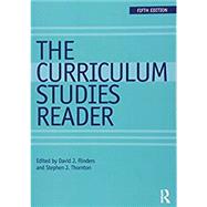 The Curriculum Studies Reader by Flinders; David J, 9781138121461