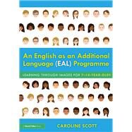 An English As an Additional Language (Eal) Programme by Scott, Caroline, 9781138501461