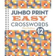 Jumbo Print Easy Crosswords 12 by Gaffney, Matt, 9781454931461