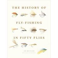 History of Fly-Fishing in Fifty Flies by Whitelaw, Ian, 9781617691461