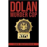 Dolan Murder Cop by Masterson, John, 9781667881461