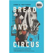 Bread and Circus by Matthews, Airea D., 9781668011461