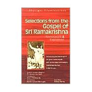 Selections from the Gospel of Sri Ramakrishna : Annotated and Explained by Nikhilananda, Swami, 9781893361461