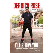 Derrick Rose : I'll Show You by Derrick Rose, 9782378151461