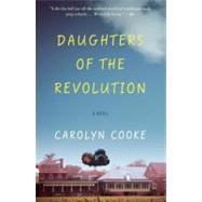 Daughters of the Revolution by Cooke, Carolyn, 9780307741462
