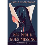 Mrs. Mohr Goes Missing by Szymiczkowa, Maryla; Lloyd-Jones, Antonia, 9780358161462