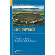 Lhc Physics by Binoth, T.; Buttar, C.; Clark, P. J.; Glover, E. W. N., 9780367381462