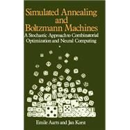 Simulated Annealing and Boltzmann Machines A Stochastic Approach to Combinatorial Optimization and Neural Computing by Aarts, Emile; Korst, Jan, 9780471921462