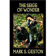 The Siege of Wonder by Geston, Mark S., 9780809531462