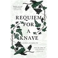 Requiem for a Knave by Carlin, Laura, 9781473661462