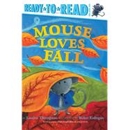 Mouse Loves Fall Ready-to-Read Pre-Level 1 by Thompson, Lauren; Erdogan, Buket, 9781534421462