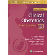 Clinical Obstetrics The Fetus & Mother by Reece, E. Albert; Leguizamn, Gustavo F.; Macones, George A.; Wiznitzer, Arnon, 9781975141462