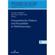 Germanistische Diskurs Und Praxisfelder in Mittelosteuropa by Middeke, Annegret; Sava, Doris; Tichy, Ellen, 9783631791462