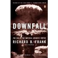 Downfall : The End of the Imperial Japanese Empire by Frank, Richard B. (Author), 9780141001463