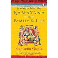 Teachings from the Ramayana on Family & Life by Gupta, Shantanu, 9780143461463
