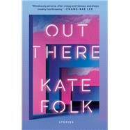 Out There Stories by Folk, Kate, 9780593231463