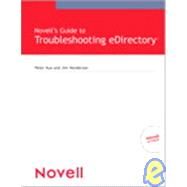 Novell's Guide to Troubleshooting eDirectory by Kuo, Peter; Henderson, Jim, 9780789731463