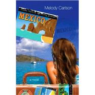Notes from a Spinning Planet--Mexico by CARLSON, MELODY, 9781400071463