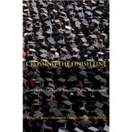 Crossing the Finish Line : Completing College at America's Public Universities by Bowen, William G.; Chingos, Matthew M.; McPherson, Michael S., 9781400831463