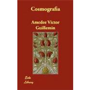 Cosmograffa by Guillemin, Amtdte Victor, 9781406871463