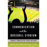 Communication and the Baseball Stadium by Herbeck, Dale; Drucker, Susan J., 9781433121463