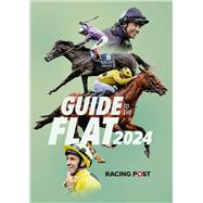 Racing Post Guide to the Flat 2024 by Dew, David, 9781839501463