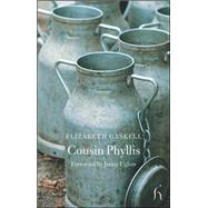 Cousin Phyllis by Gaskell, Elizabeth; Uglow, Jenny, 9781843911463