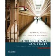 Correctional Contexts : Contemporary and Classical Readings by Latessa, Edward J.; Holsinger, Alexander M., 9780199751464