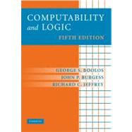 Computability and Logic by George S. Boolos , John P. Burgess , Richard C. Jeffrey, 9780521701464