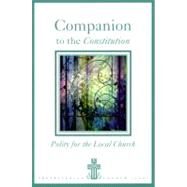 Companion to the Constitution: Policy for the Local Church by Presbyterian and Reformed; Office of General Assembly; Beattie, Frank A., 9780664501464