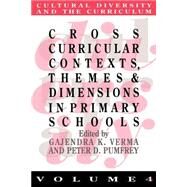 Cross Curricular Contexts, Themes And Dimensions In Primary Schools by Verma,Gajendra K., 9780750701464