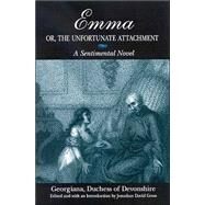 Emma; Or, The Unfortunate Attachment: A Sentimental Novel by Devonshire, Georgiana Spencer Cavendish; Gross, Jonathan David; Georgiana, Duchess of Devonshire, 9780791461464