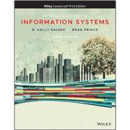 Introduction to Information Systems by Rainer, R. Kelly; Prince, Brad, 9781119761464