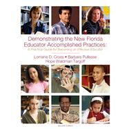 Demonstrating the New Florida Educator Accomplished Practices A Practical Guide to Becoming an Effective Educator by Cross, Lorraine; Pullease, Barbara; Targoff, Hope, 9781256761464