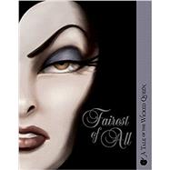 Fairest of All A Tale of the Wicked Queen by Valentino, Serena, 9781368011464
